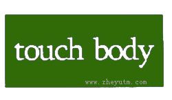 TOUCH BODY
